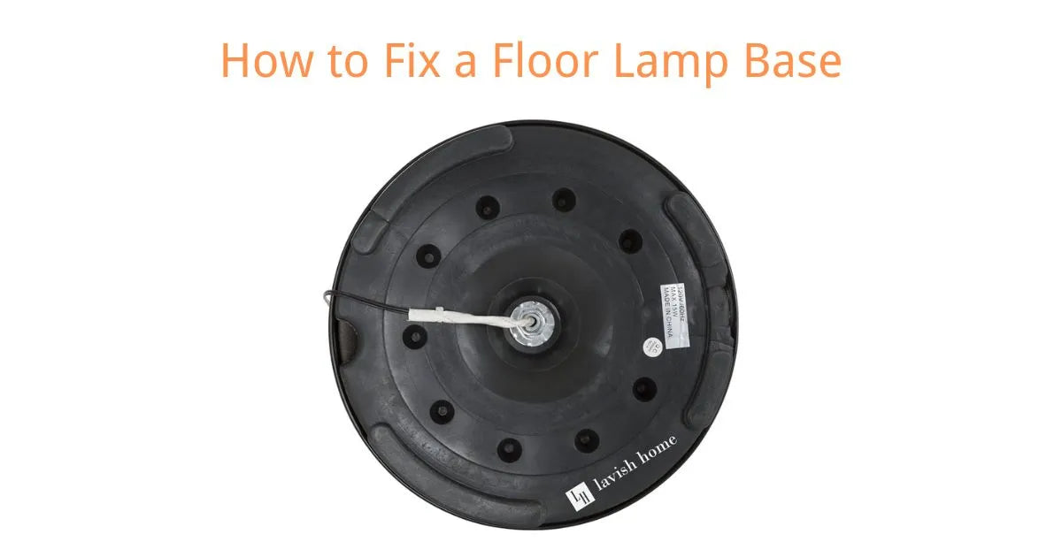 How to Fix a Floor Lamp Base